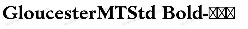 GloucesterMTStd Bold字体转换 GloucesterMTStd Bold字体转换